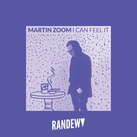 MARTIN ZOOM - I Can Feel It (Randewu Records) by MARTIN ZOOM