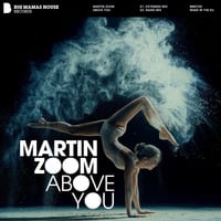 MARTIN ZOOM- Above You (Radio Mix) by MARTIN ZOOM