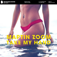 MARTIN ZOOM - Take My Hand (Extended Mix) by MARTIN ZOOM