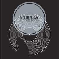 Mpesh - Friday Mix Sessions #16_03.05.2024 by Friday Mixes by Mpesh Mkhwanazi