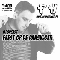 Funkhauser - Feest Op De Dansvloer Podcast Vol.12 (Jump &amp; Retrohouse edition) by Funkhauser - FH Records
