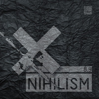 Nihilism 8.9 by Tom Nihil