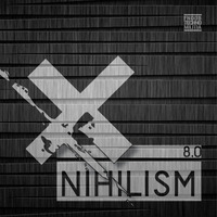 Nihilism 8.0 by Tom Nihil