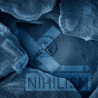 Nihilism 8.3 by Tom Nihil