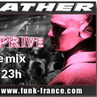Podcast de DJ Lucky Father pour son emission CLUB PRIVE n 136 du 16 septembre 2016  by FUNK FRANCE Radio