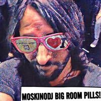 MOSKINODJ BIG ROOM pills EPISODE EIGHT by moskinodj