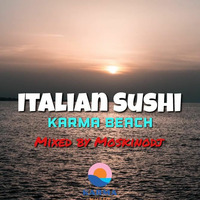 KARMA BEACH - ITALIAN SUSHI mixed by MoskinoDj by moskinodj