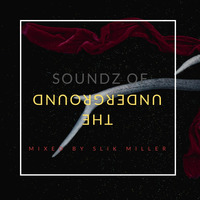 Soundz Of The Underground by Slik Miller