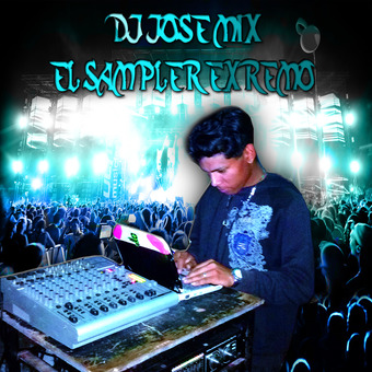 Dj José Mix-El Sampler Extrèmo
