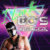 I Love The 80's! Vol. 1 by DJ Stone Cox