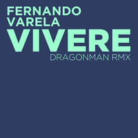 Fernando Varela - Vivere (Dragonman Remix) by trndmsk