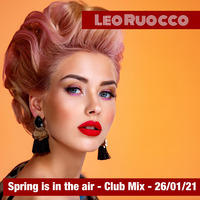 Spring is in the air (House) - 26/02/21 by Club Mixes Podcast