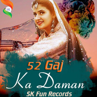 52 Gaj ka daman Remix by SK Fun Record