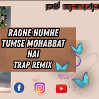 Radhe Mujhe Tumse Mohbbat Hai || Ramavtar Sharma || Trap || Dj Shivam Official by DJ SHIVAM OFFICIAL
