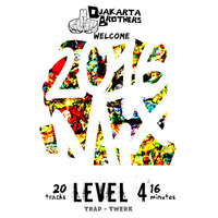 Djakarta Brothers 2016 welcome mix - LEVEL 4 (Trap &amp; Twerk) by Djakarta Brothers (XDJ & Reza Bukan)