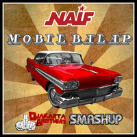 Naif - Mobil Balap (Djakarta Brothers Smashup) by Djakarta Brothers (XDJ & Reza Bukan)