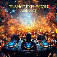 Trance Explosion Aprile 2024 by Giosab dj