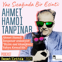 Ahmet Hamdi Tanpınar Anlatıyor: &quot;Yahya Kemal Bizim Asıl Klasiğimizdir&quot; by Sanat Kritik