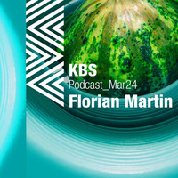 [Florian Martin] @ [KBS Podcast 025] [240306] by Florian Martin a.k.a. Grooveterror