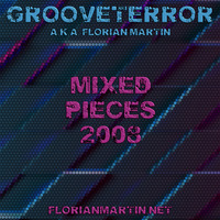 Grooveterror - Mixed Pieces 2008 by Florian Martin a.k.a. Grooveterror