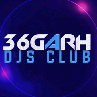 36Garh Djs Club