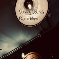 Sunday Sounds (Bloma Nami) by SUNDAY SOUNDS Podcast