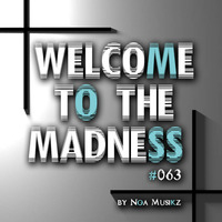 Welcome to the Madness  ·  #063 by Noa Musikz