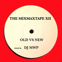 The MixMaxTape XII (Old vs New) by djmwp