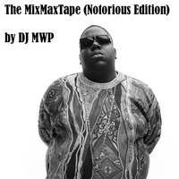 The MixMaxTape (Notorious Edition) by djmwp