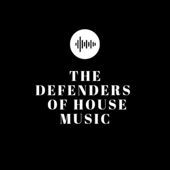 The Defenders of House Music