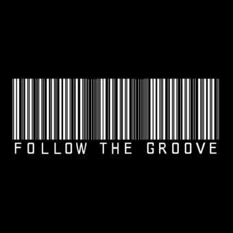 &quot;FOLLOW THE GROOVE&quot;