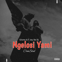 Gilano &amp; T Jay Da DJ - Ngelosi Yami(feat.CanSoul) by Gilano