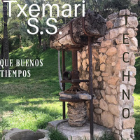 Txemari S.S. - QUE BUENOS TIEMPOS - Techno by Txemari S.S.