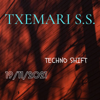 19 11 21 TECHNO TXEMARI SHIFT by Txemari S.S.