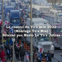 DJL Yo'z - Le convoi du Yo's Mix 2022 (Montage Yo's Mix) Réalisé par Mario Le Yo's Jutras by Mario Jutras, le DJL Yo's mix and remix