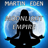 Martin Eden - Moonlight Empire 0421 by Martin Eden