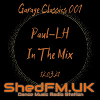 Garage Classics Mix (Recorded on Shedfm.uk) by Paul-LH