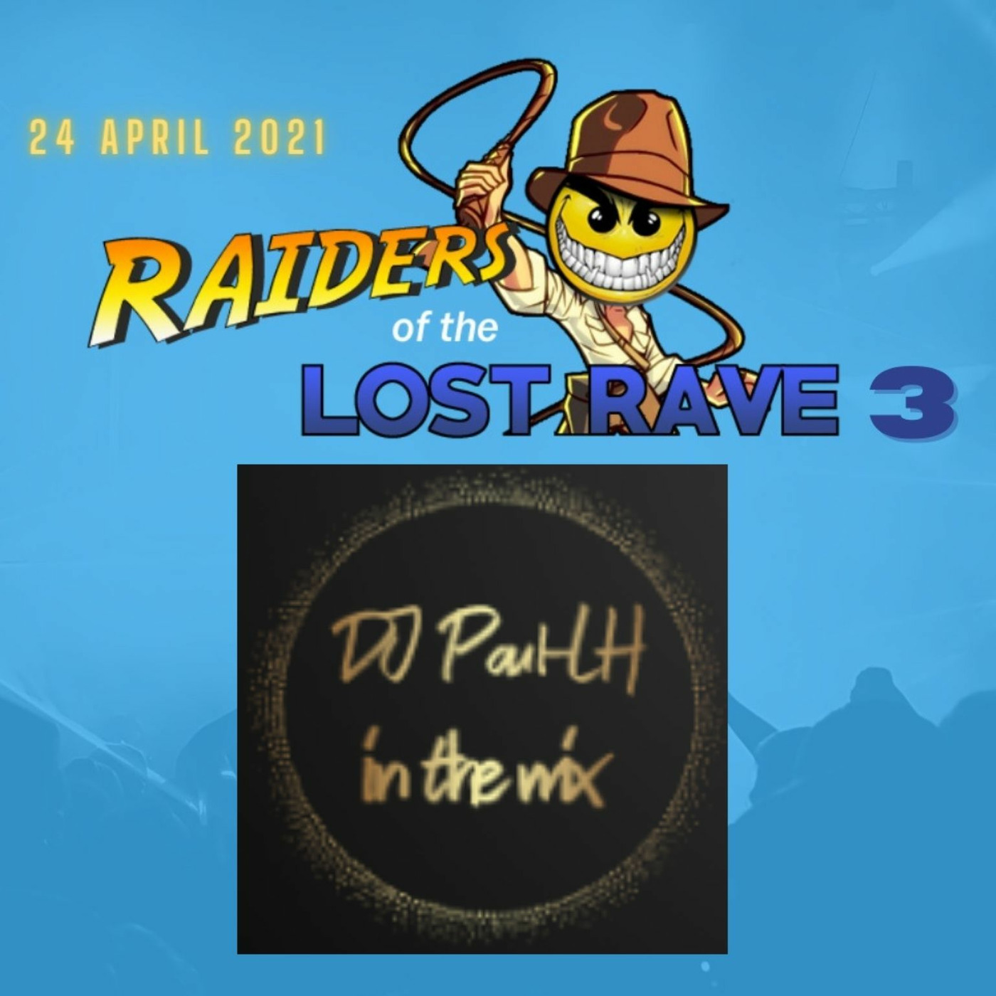 Raiders of the Lost Rave 3 (April 2021)