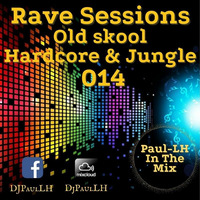 Rave Sessions 014 (Old Skool Hardcore &amp;  Jungle) by Paul-LH