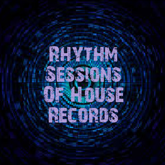 Rhythm Sessions Of House Records