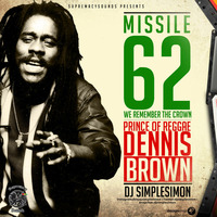 Missile 62 - We Remember Dennis Brown by supremacysounds