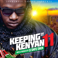 Keeping it Kenyan Vol - 11 by supremacysounds