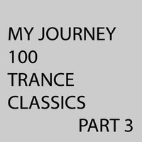 My Journey 100 Trance Classics Pt3 by Ben Vennard