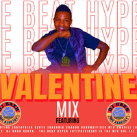 2023 VALENTINE EASTAFRICA KENYA TANZANIA UGANDA BURUNDI VIDEO MIX SWAHILI LOVE SONGS BY  DJ BAXH KENYA - THE BEAT HYPER ENT{PRESIDENT IN THE MIX VOL 12} by Dj baxh Kenya