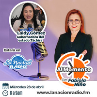 Al Momento 28 de abril 2021. Gobernadora del estado Táchira Laidy Gómez by La Nacion Radio