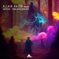 Artche - One Who Knows (Allain Rauen Remix) [Analogik Records] by ALLAIN RAUEN