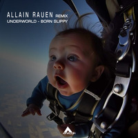 Underworld - Born Slippy (Allain Rauen Remix) [Analogik Records] by ALLAIN RAUEN