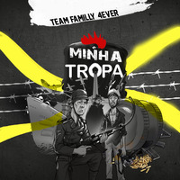 TEAM FAMILLY 4REVER _ MINHA TROPA by Gallo Music Record