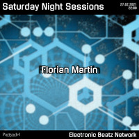 Florian Martin @ Saturday Night Sessions (27.02.2021) by Electronic Beatz Network