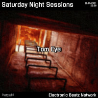 Tom Eye @ Saturday Night Sessions (08.05.2021) by Electronic Beatz Network